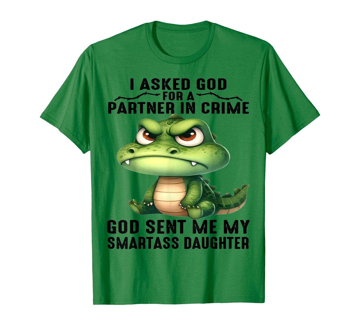 Cute Crocodile I Asked God For A Partner In Crime T-Shirt
