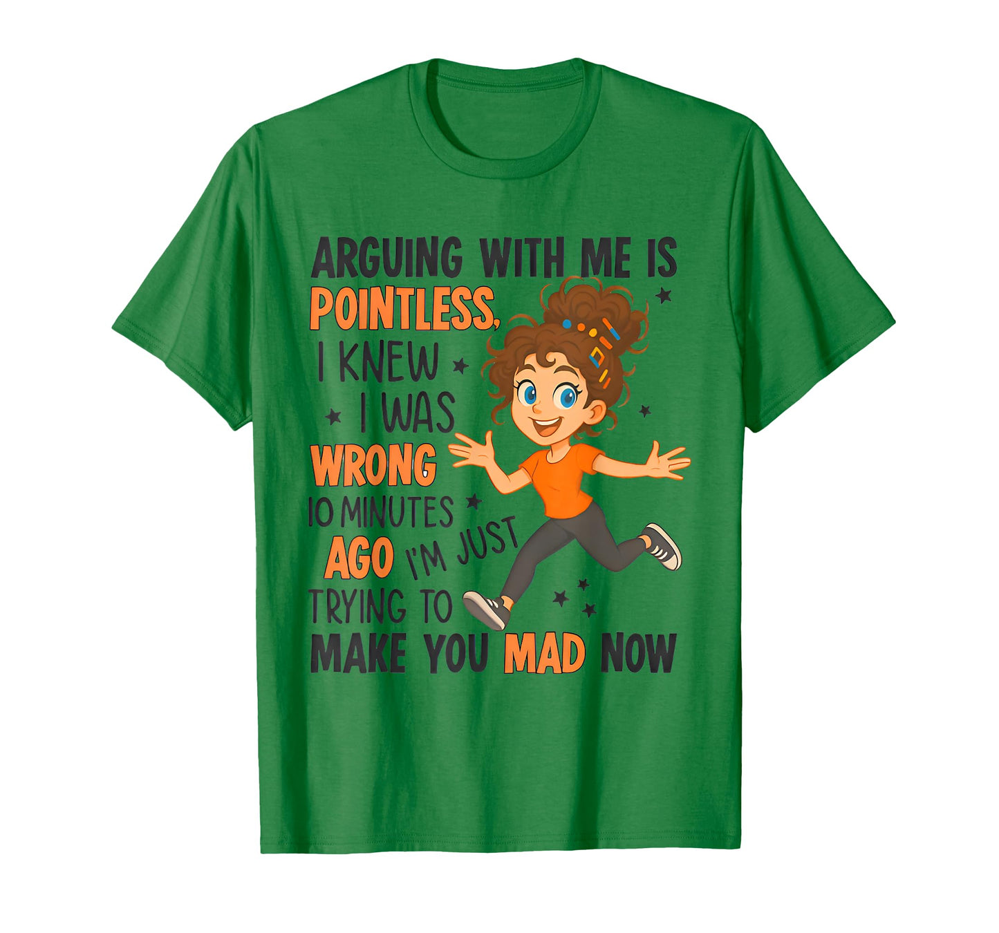 Arguing With Me Is Pointless I Was Knew I Was Wrong Funny T-Shirt
