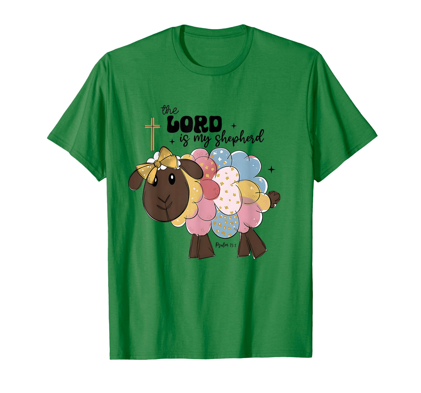 The Lord is my Shepherd Psalm Easter Christian Bible Jesus T-Shirt