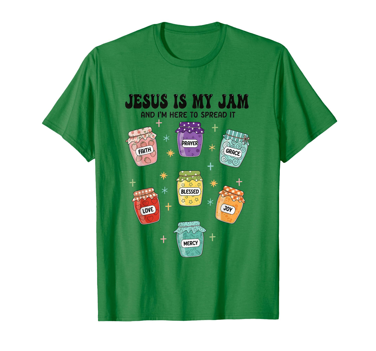 Jesus is My Jam and I'm Here to Spread It Christian Faith T-Shirt