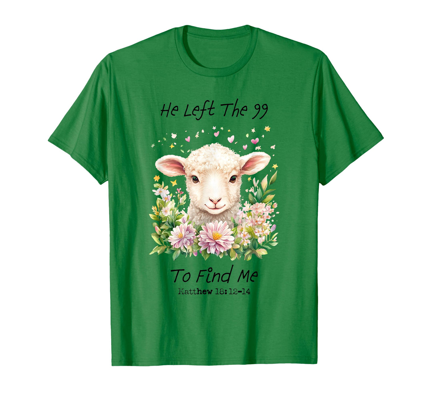 He Left The 99 To Find Me Christian Catholic Jesus Bible T-Shirt