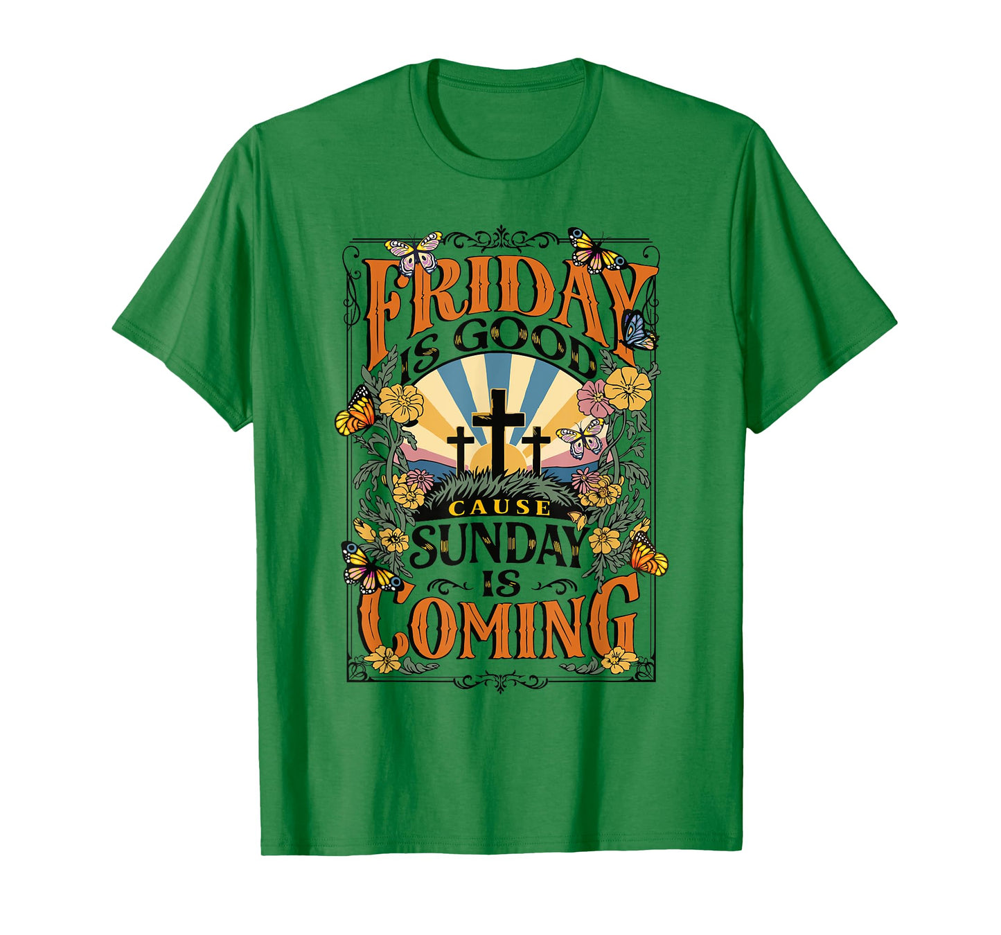 Friday Is Good Cause Sunday Jesus Is Coming Christian Easter T-Shirt