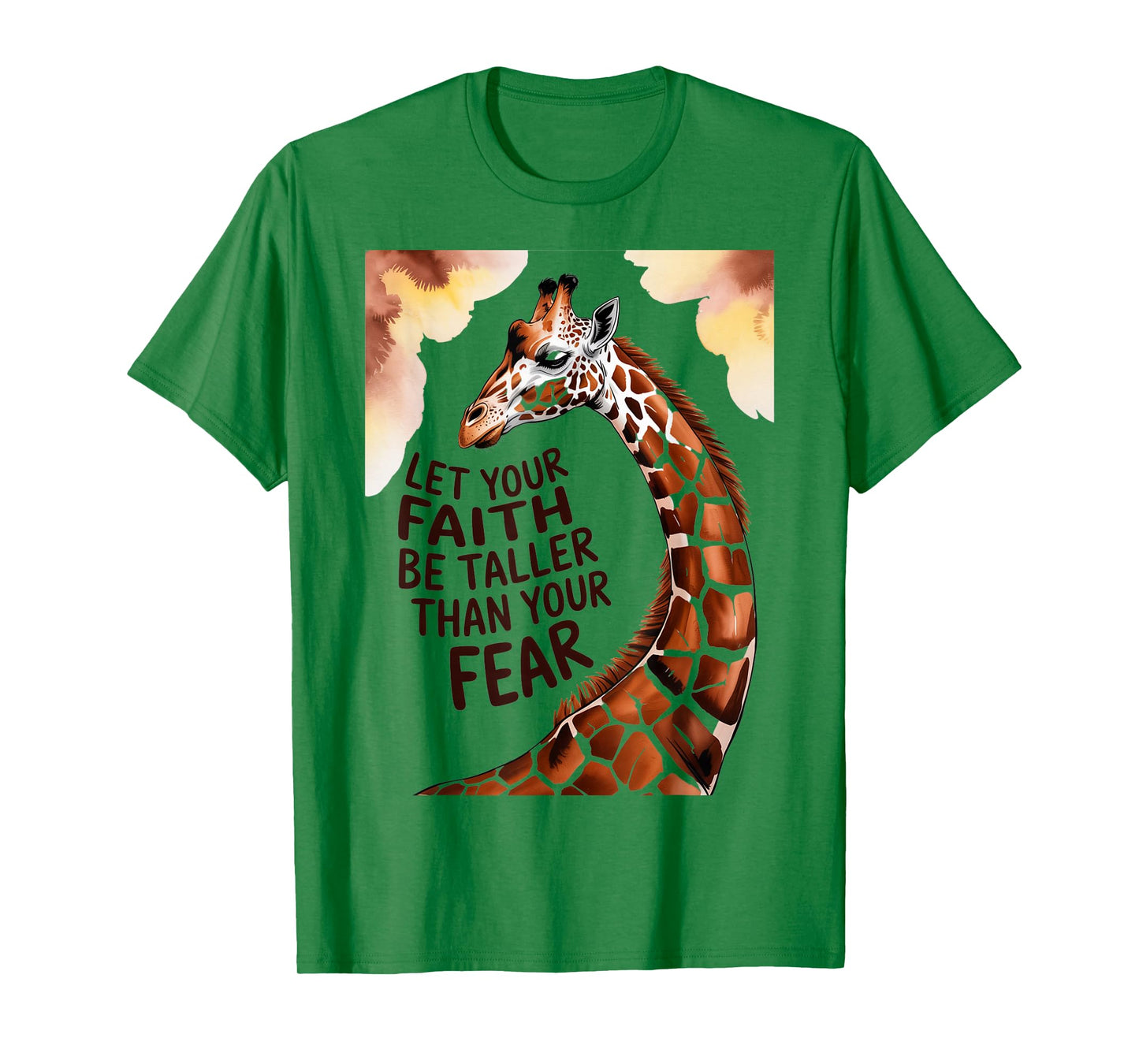 Let Your Faith Be Taller Than Your Fear Giraffe Christian T-Shirt
