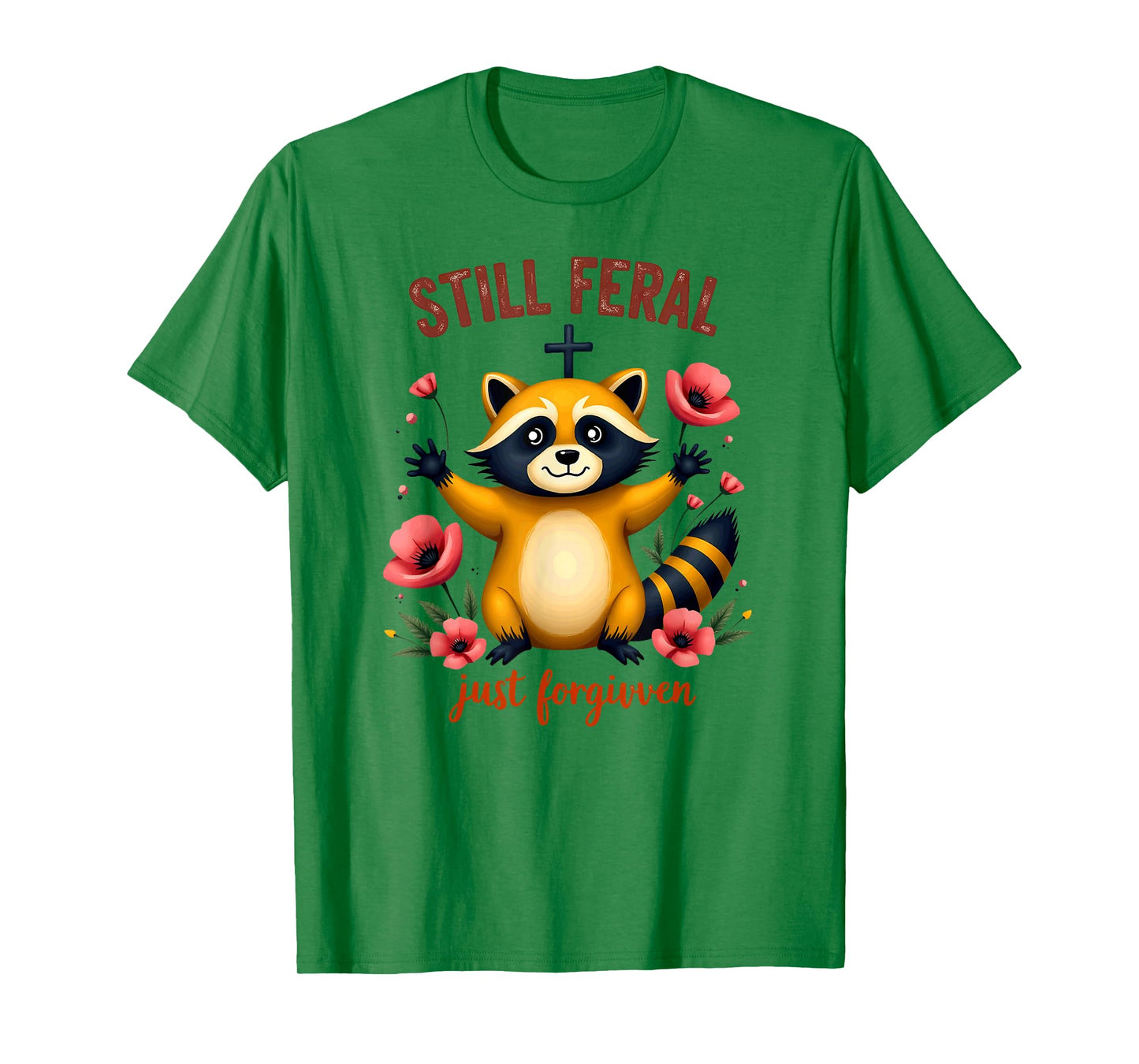 Christian Faith Raccoon Still Feral Just Forgiven T-Shirt