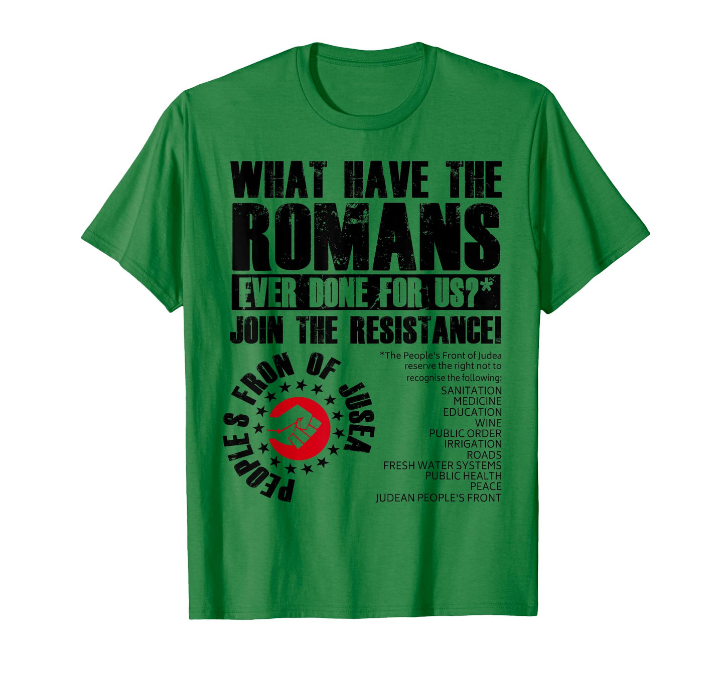 What Have The Romans Ever Done For Us Join The Resistance T-Shirt