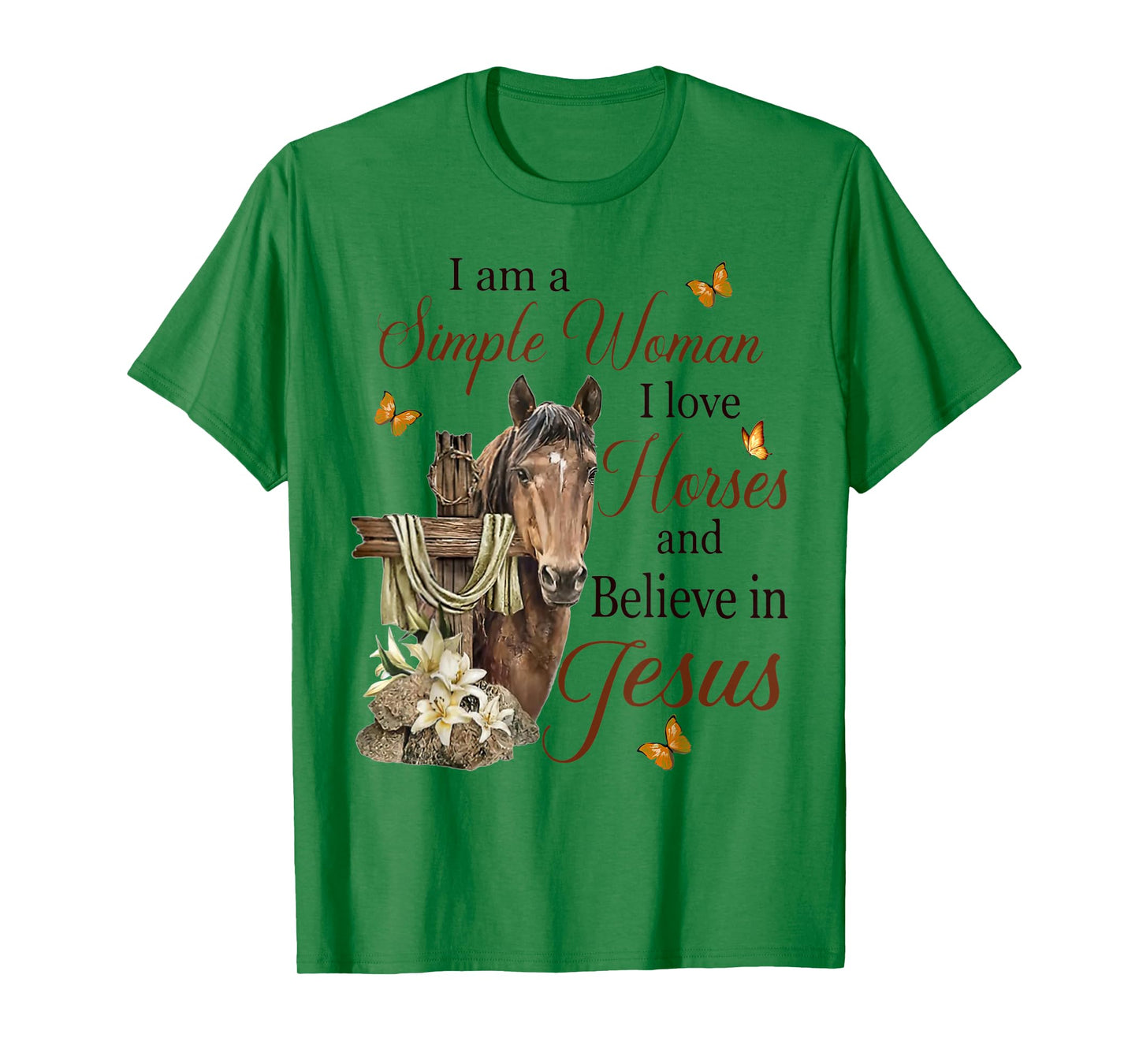 I Am A Simple Woman I Love Horses And Believe In Jesus T-Shirt