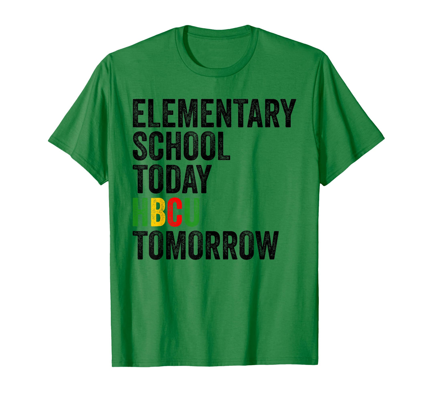 Funny HBCU Quote Elementary School Today HBCU Tomorrow T-Shirt
