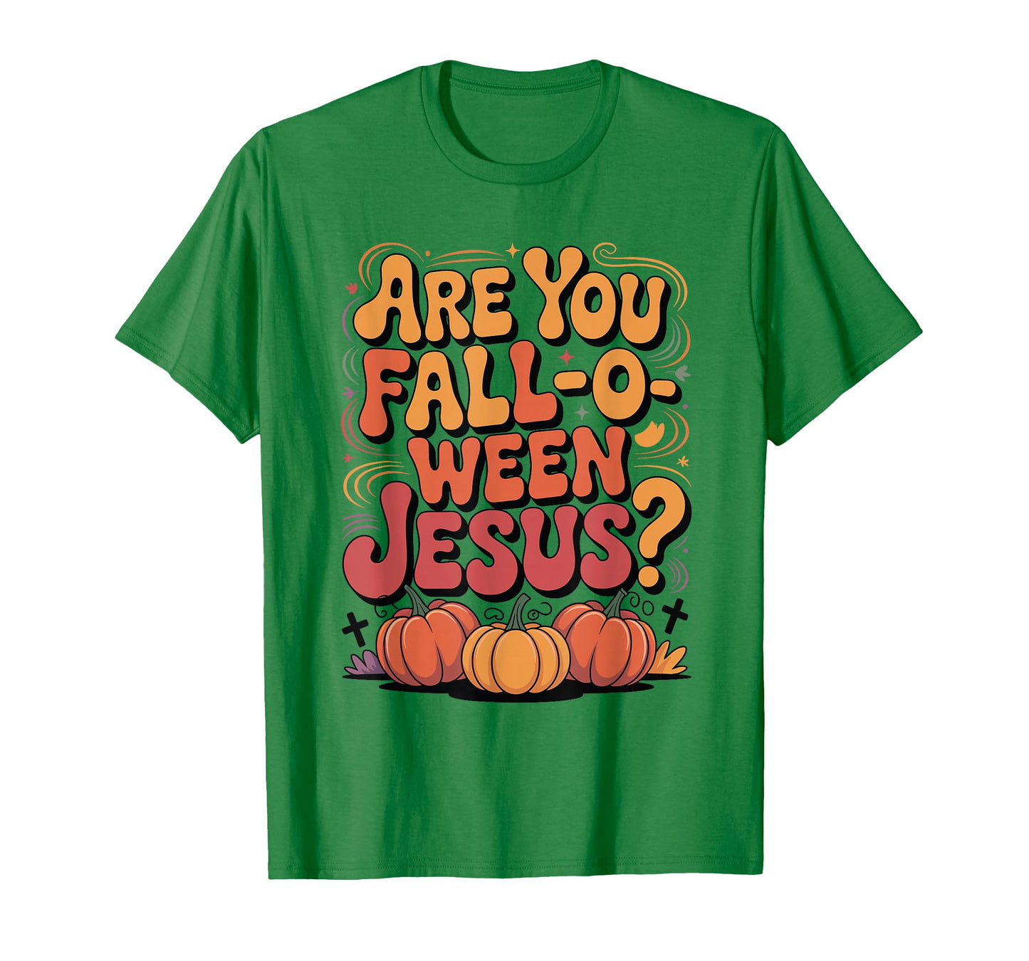are You Fall O Ween Jesus Matthew 4:19 Funny Halloween T-Shirt