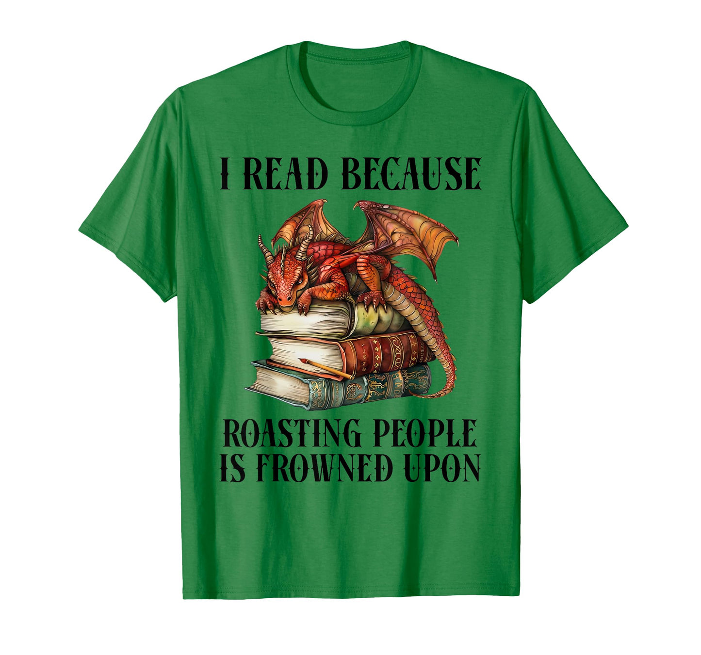 I Read Because Roasting People is Frowned Upon Dragon Book T-Shirt
