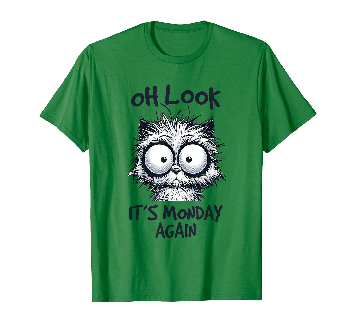 Look It's Monday Again, Funny Cat Gifts, Men Woman Kids T-Shirt