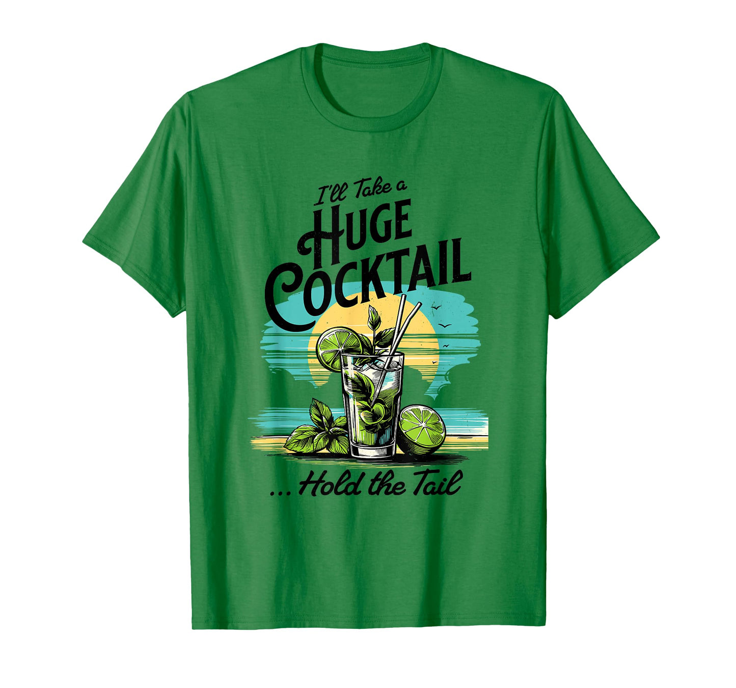 I'll Take A Huge Cocktail, Funny Adult Humor Party Cocktail T-Shirt