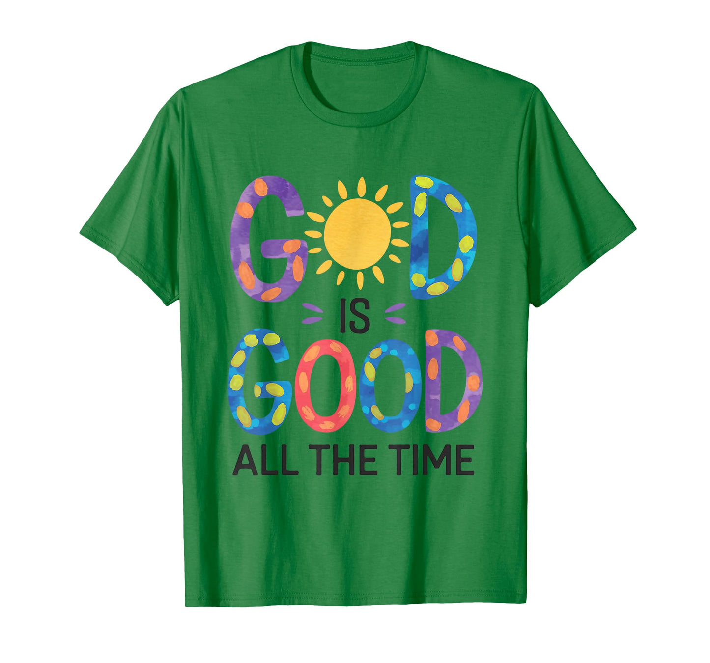 God is Good All The Time Christian Bible Verse Jesus Faith T-Shirt
