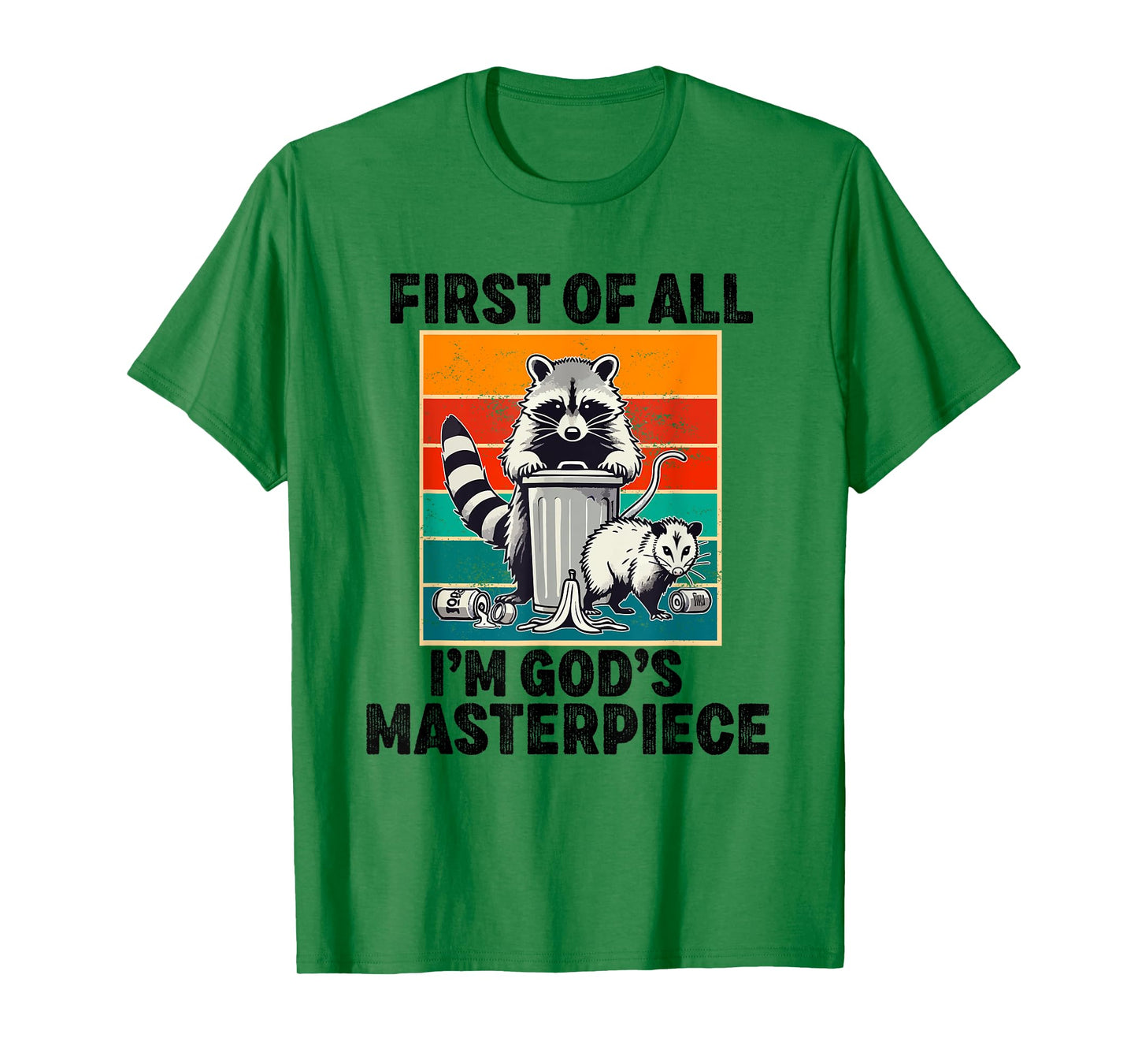 first of all i'm god's masterpiece raccoon T-Shirt