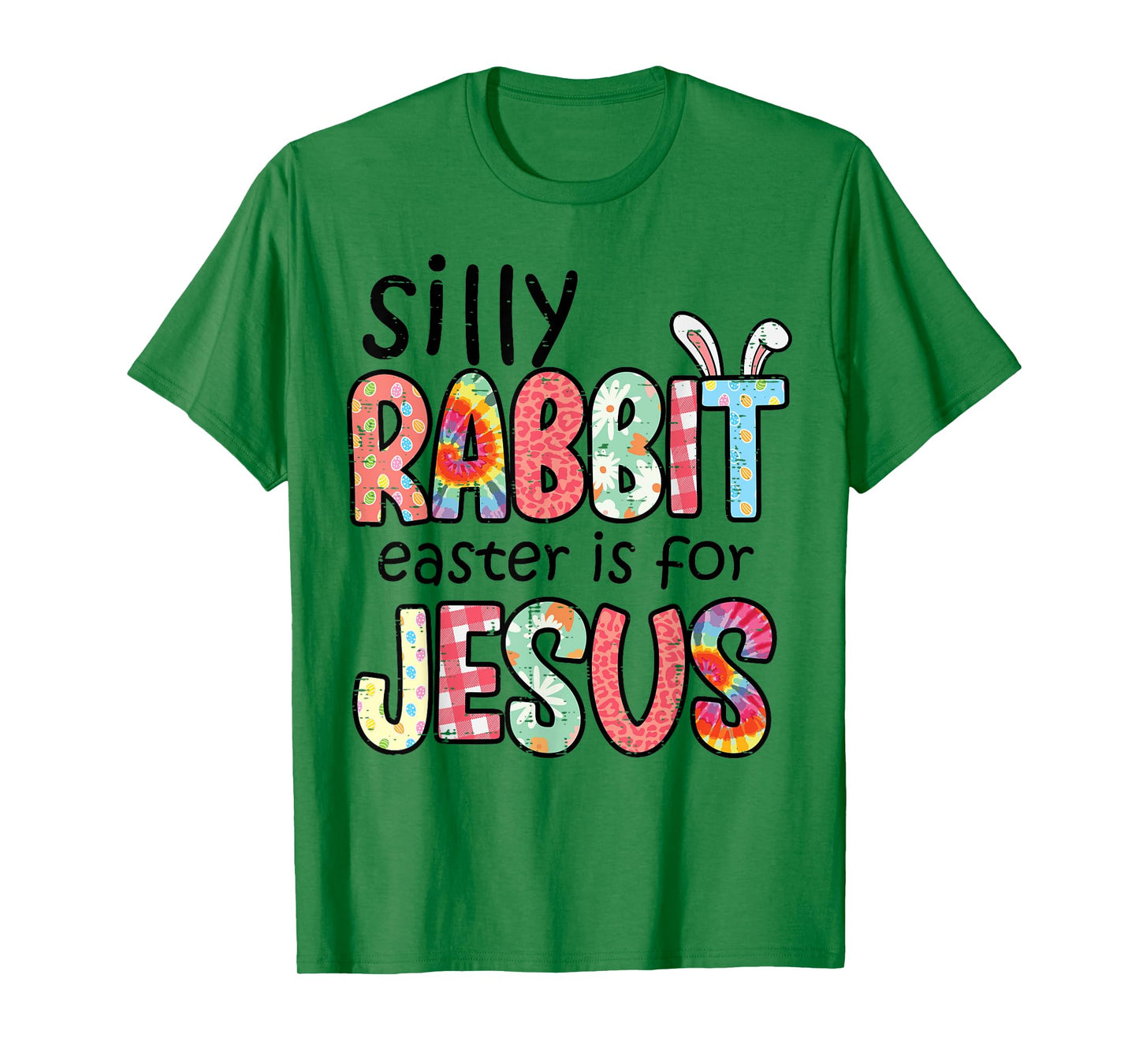 Silly Rabbit Easter For Jesus Religious Girls Kids Women Men T-Shirt