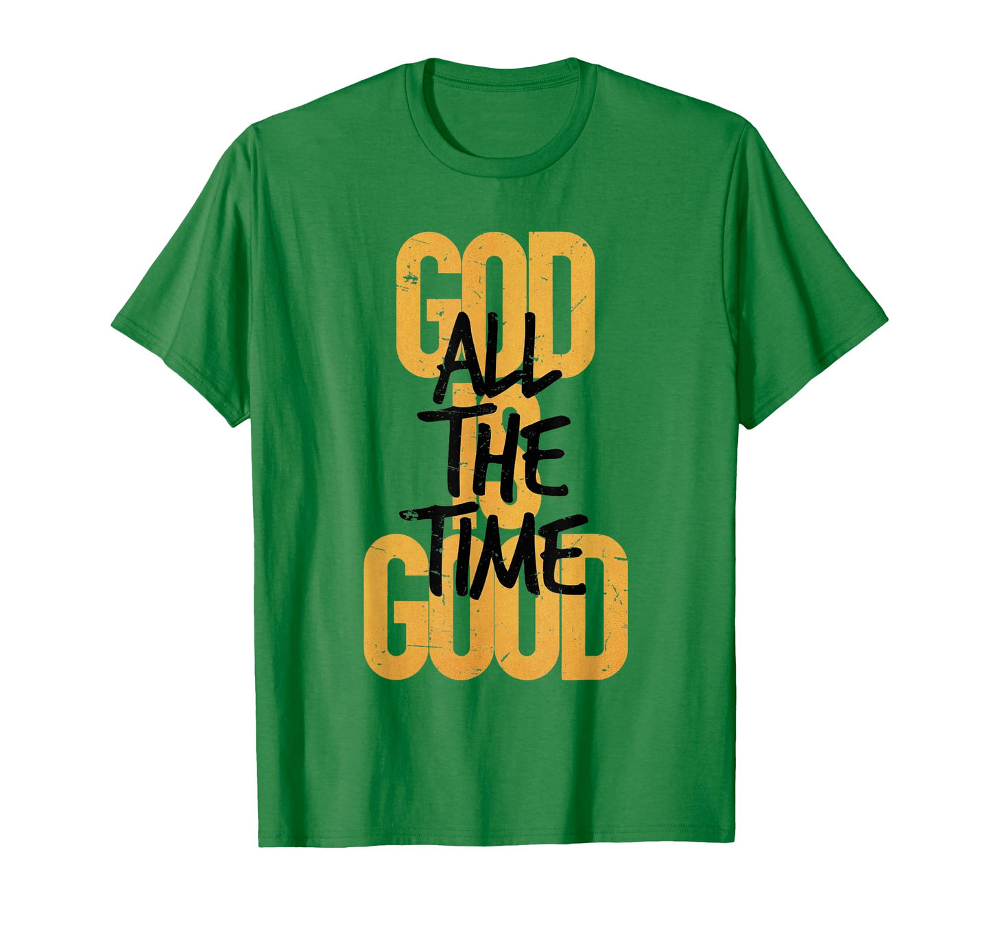 God is Good All The Time Funny Christian T-Shirt