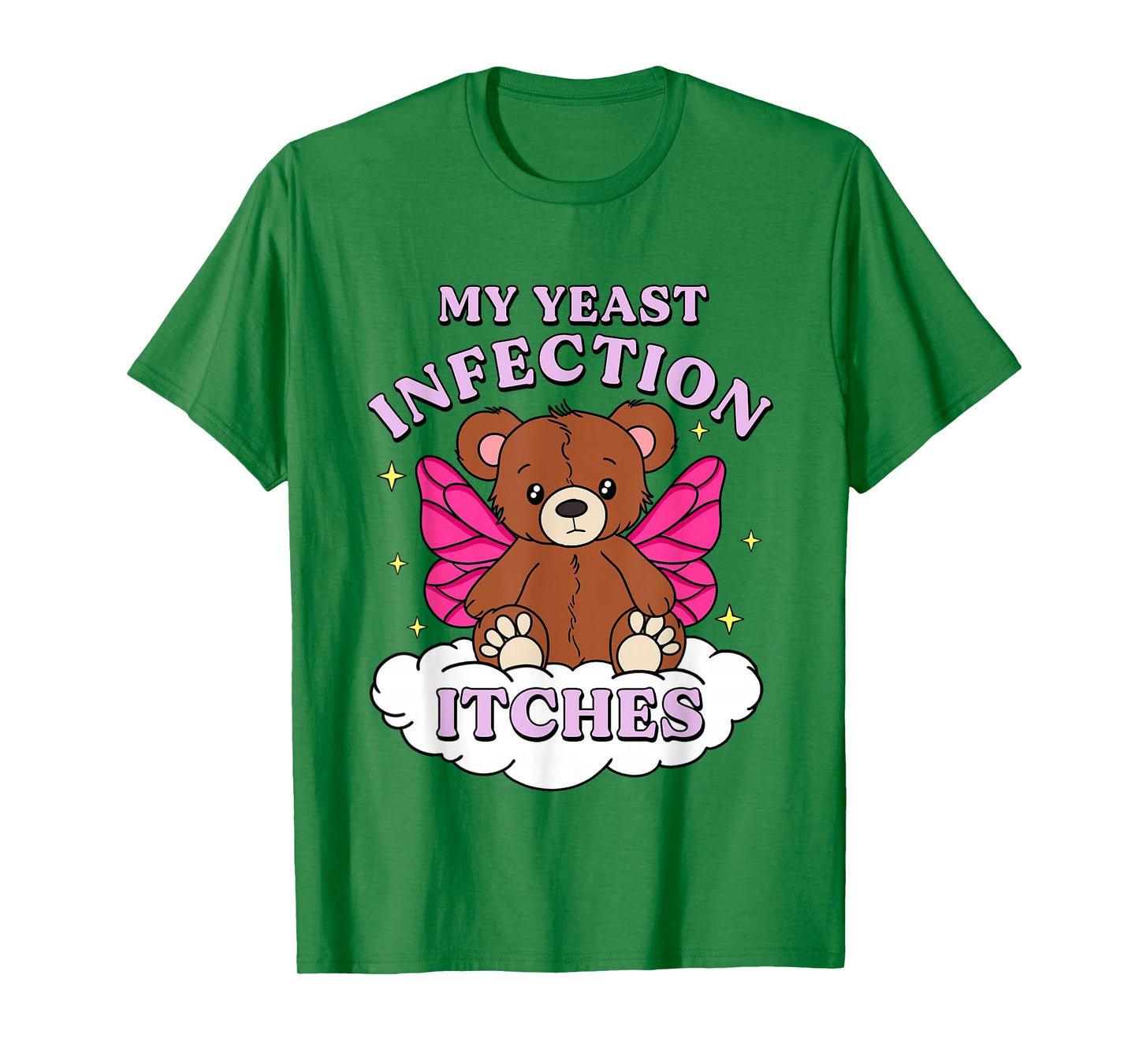 Funny Meme My Yeast Infection Itches Weird Humor Offensive T-Shirt