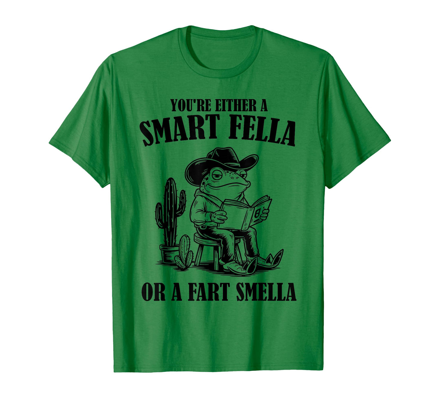 You're Either A Smart Fella Or A Fart Smella Funny Frog T-Shirt