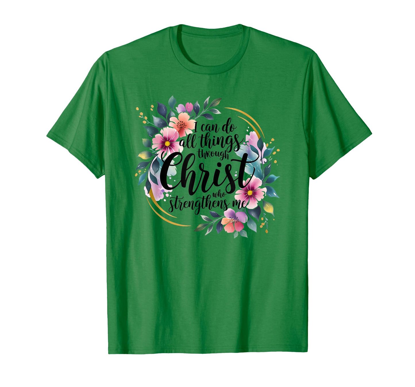 I Can Do All Things Through Christ T-Shirt