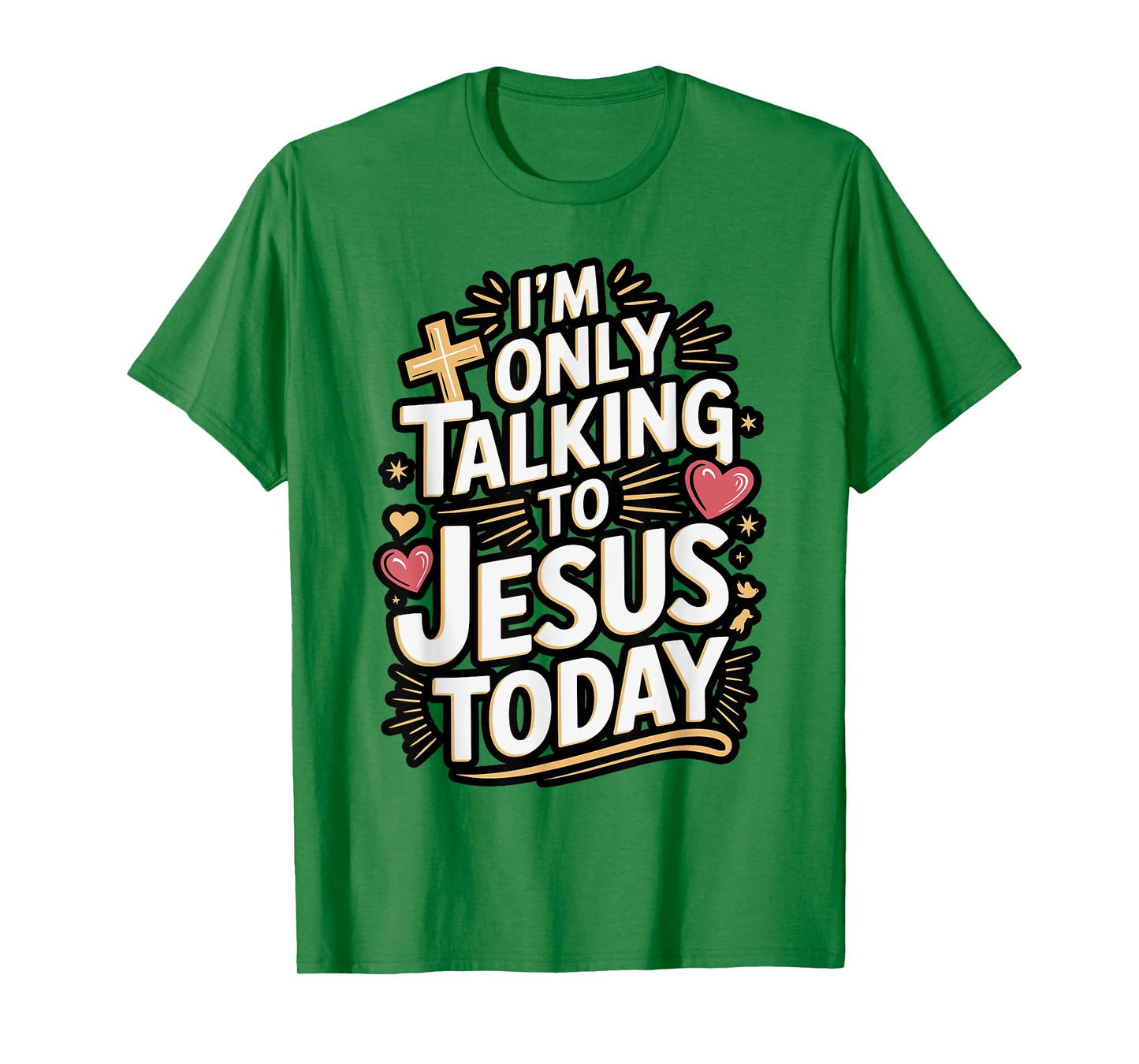 I'm Only Talking To Jesus Christian T-Shirt