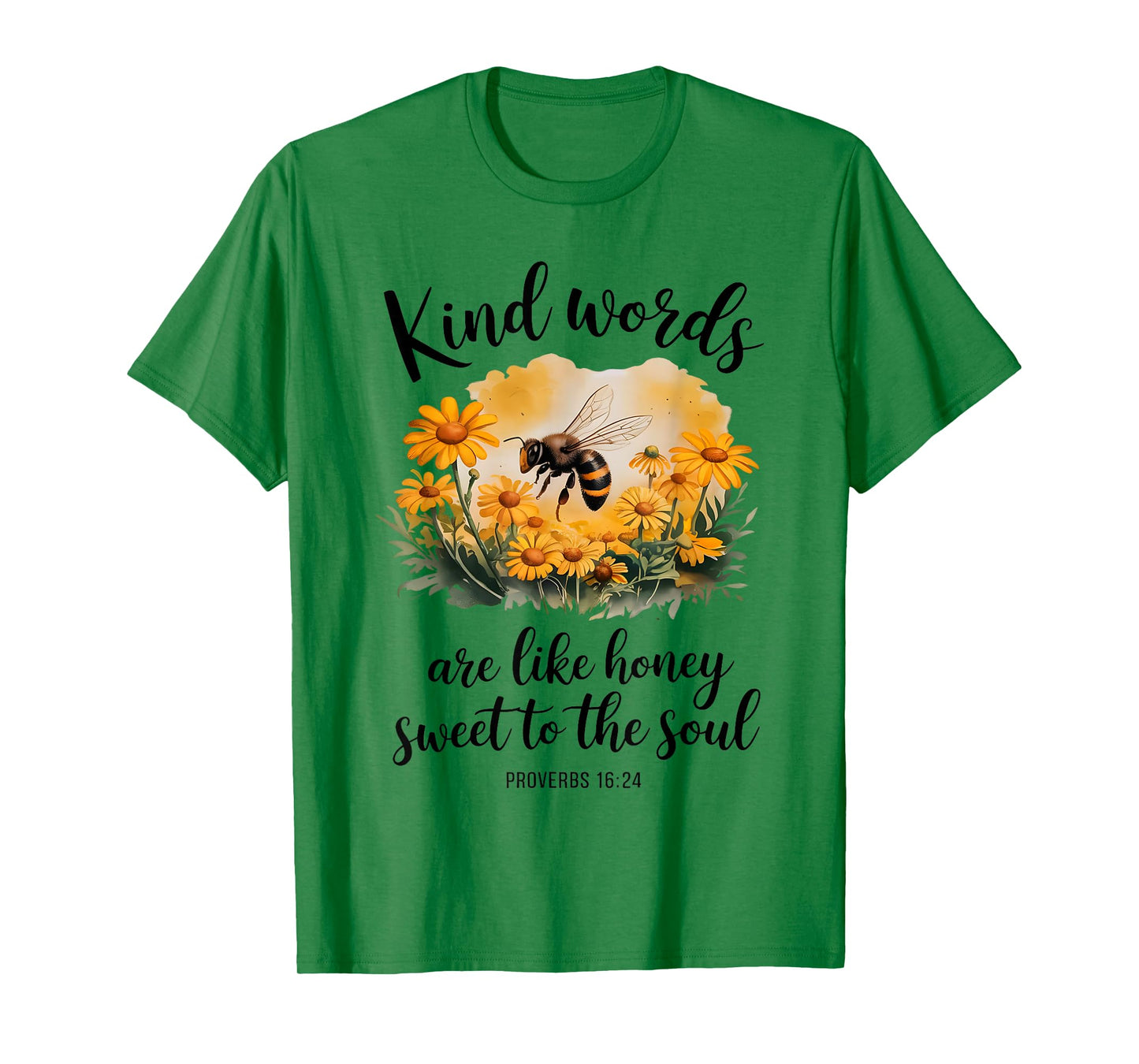 Kind Words are Like Honey Sweet to The Soul Christians T-Shirt