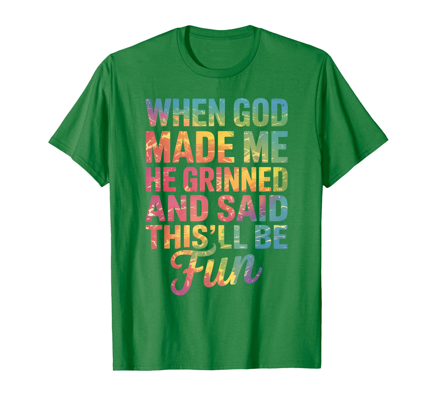 When God Made Me He Said This'll Be Fun for Men Dad, Husband T-Shirt