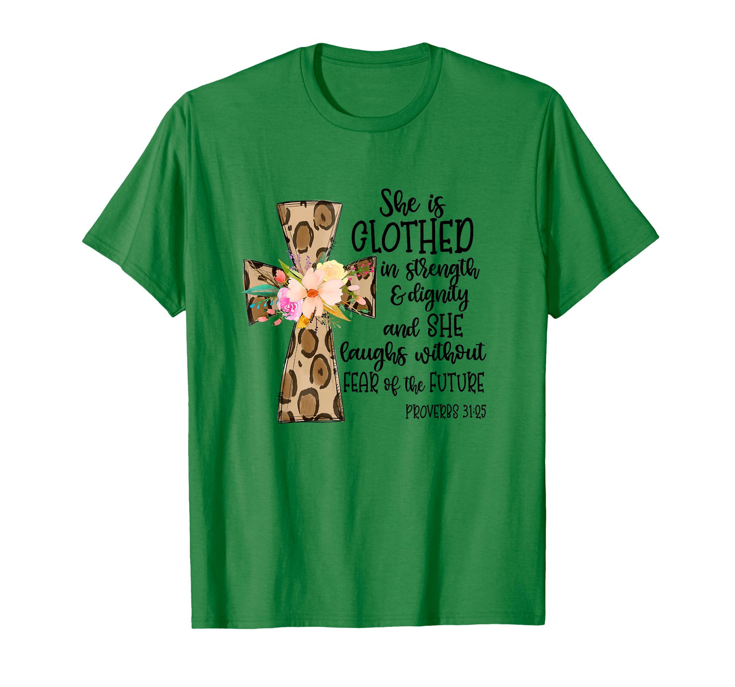 she is clothed in strength and dignity cross leopard flower T-Shirt