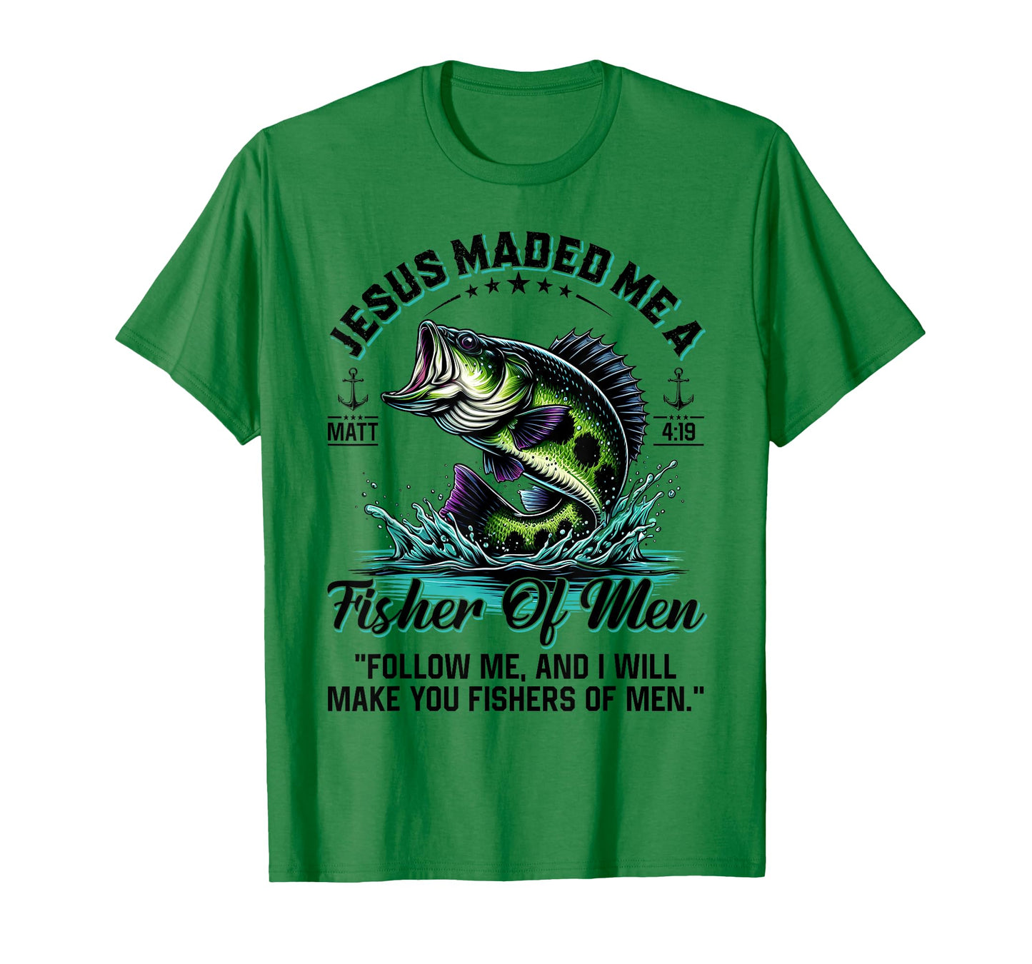 Jesus Made Me A Fisher Of Men Father Day Fisherman Christian T-Shirt