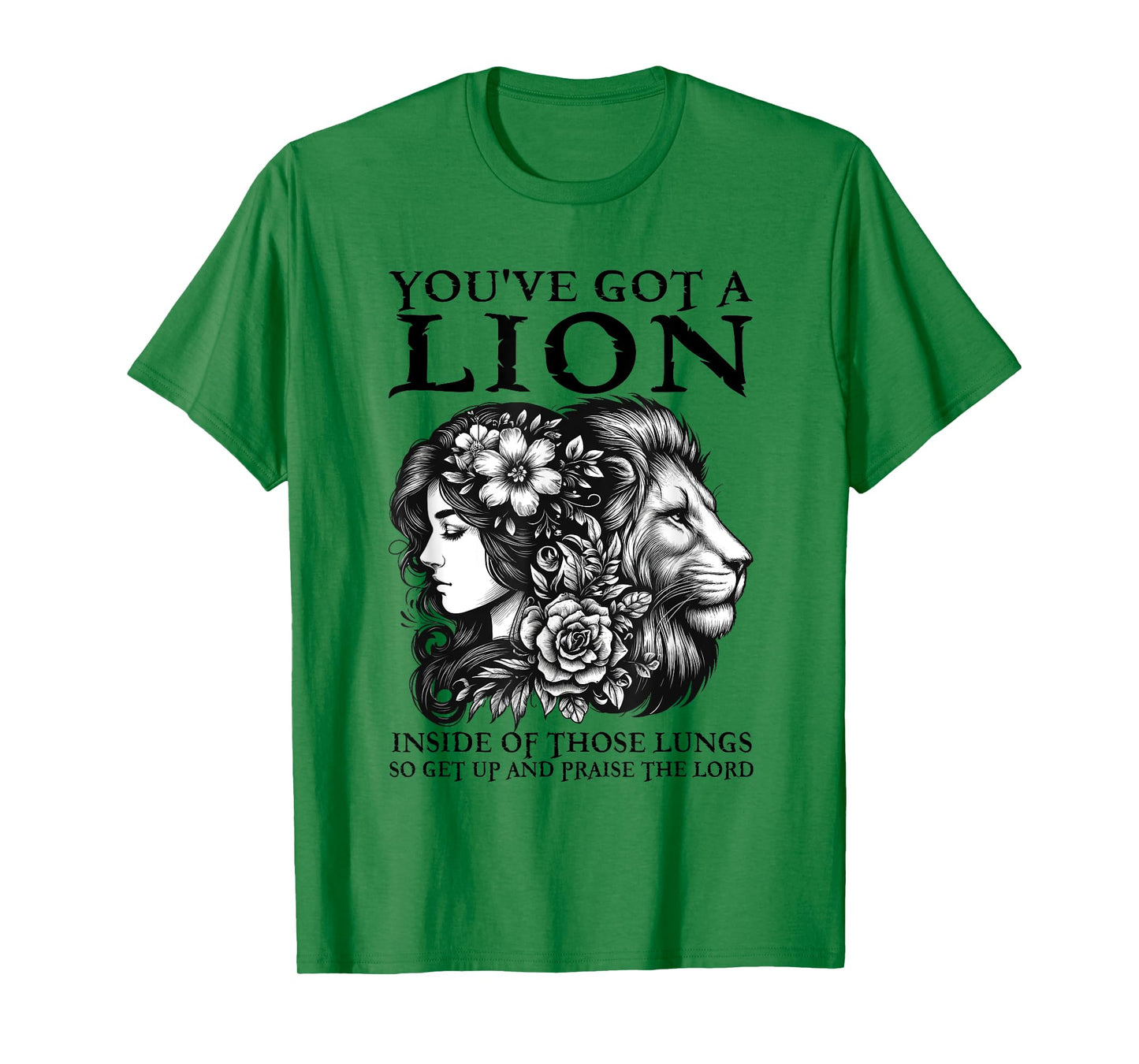 You've Got A Lion Inside Of Those Lungs Christian Religious T-Shirt