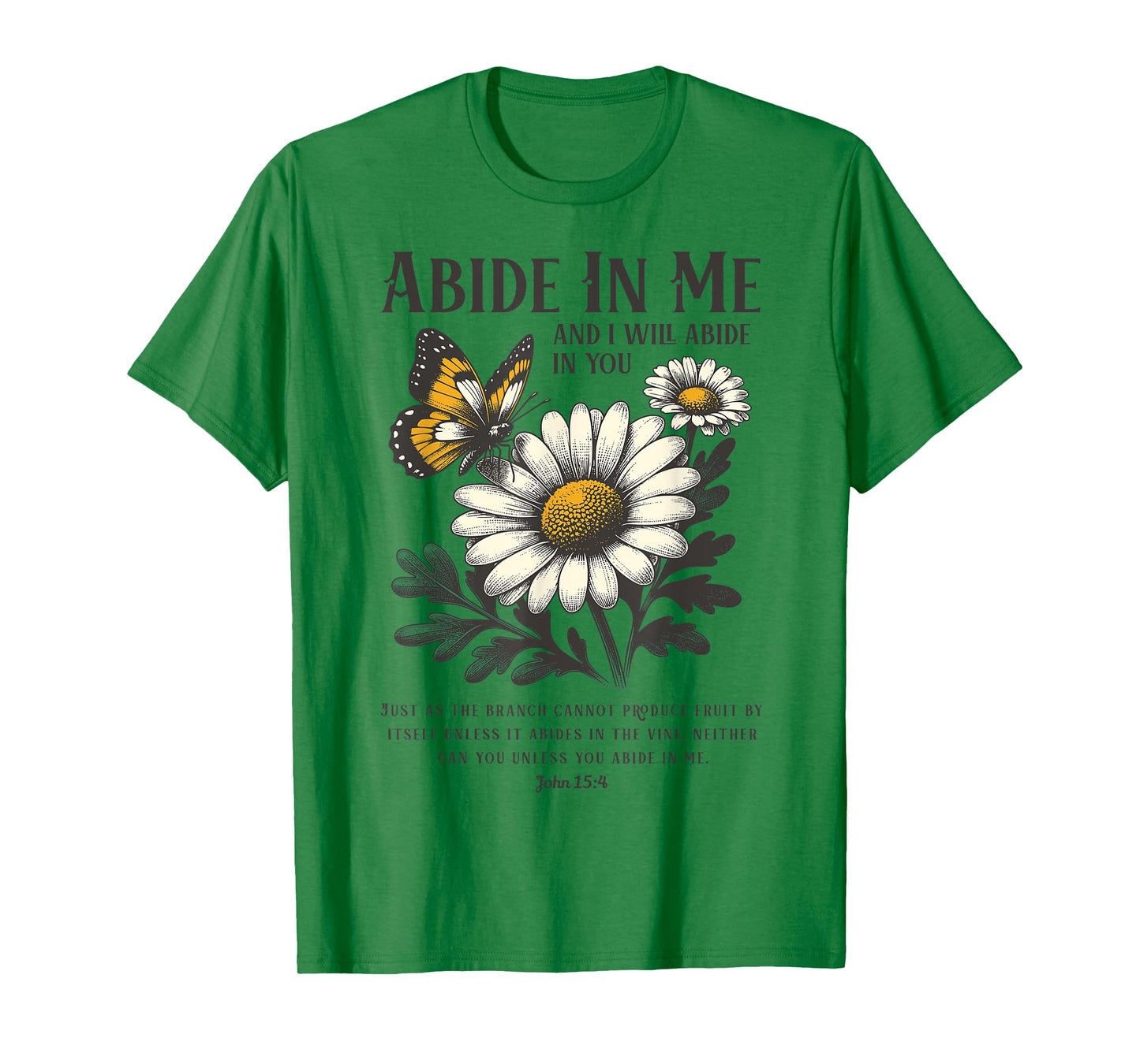 Abide In Me John 15:4 Christian Bible Scripture Flowers T-Shirt