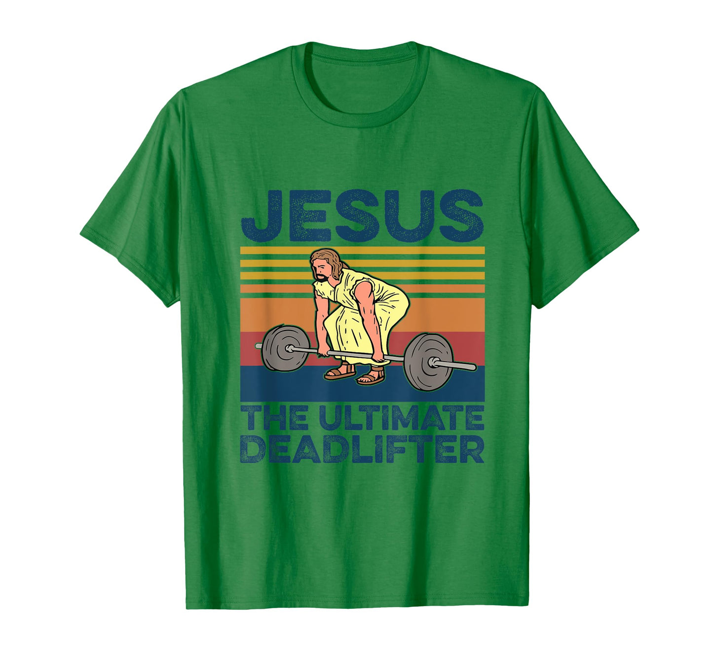 Jesus The Ultimate Deadlifter Shirt Funny Jesus Shirt T-Shirt