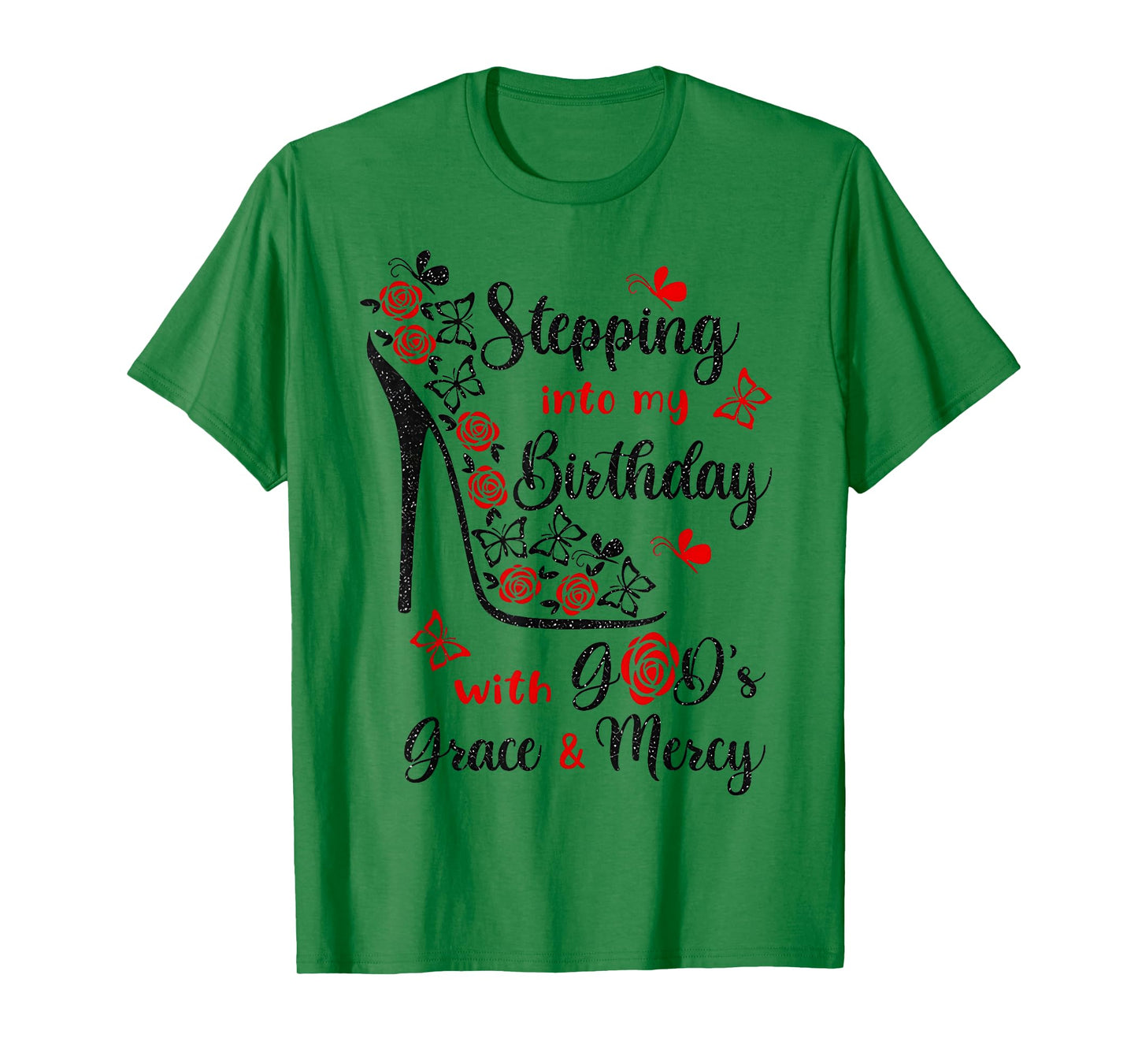 Stepping in My Birthday with God's Grace and Mercy T-Shirt