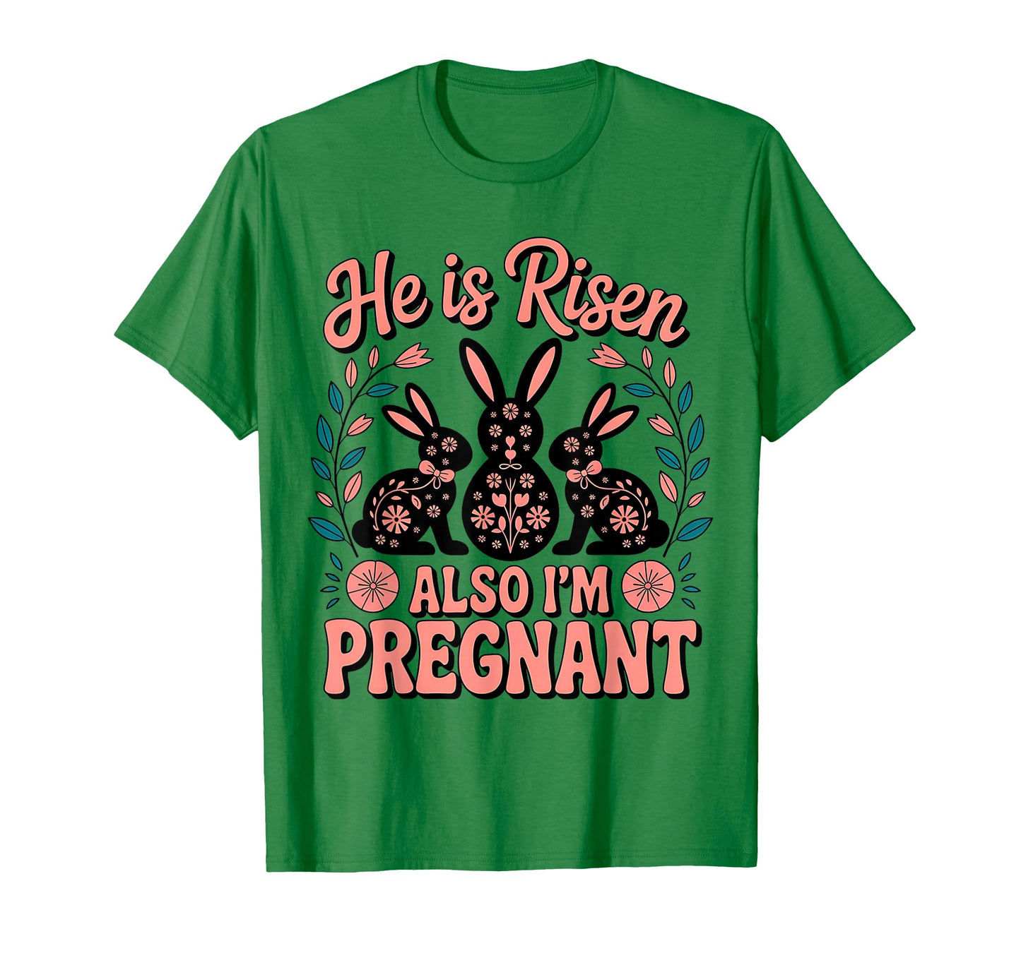 He Is Risen Also I'm Pregnant Easter Pregnancy Announcement T-Shirt