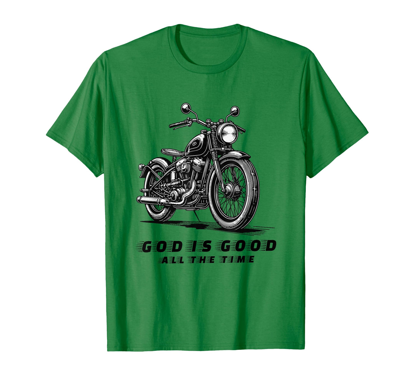 God is Good All The Time Faith Christian Motorcycle Biker T-Shirt