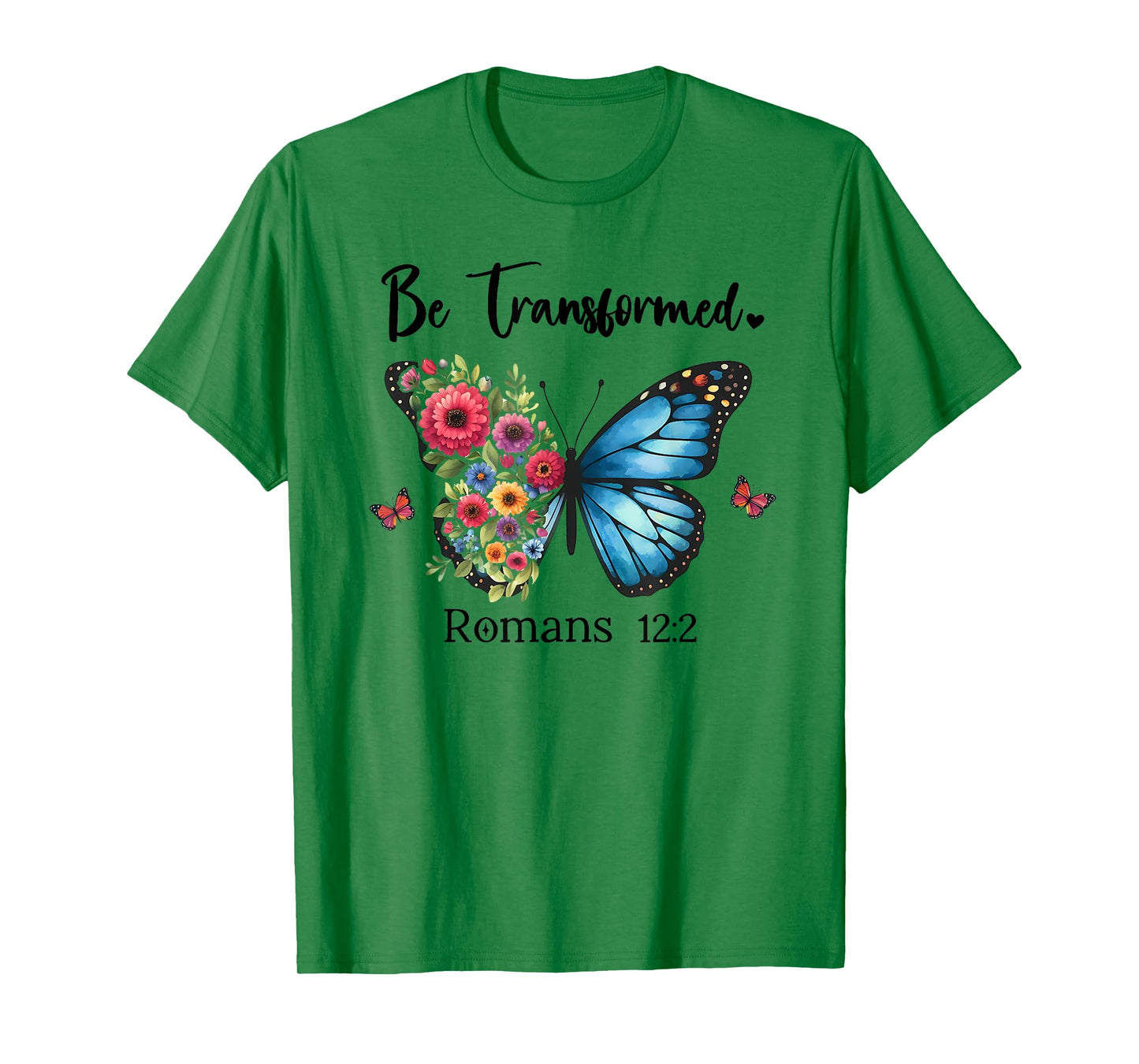 Be Transformed Romans 12:2 Butterfly Christian Bible Verse T-Shirt