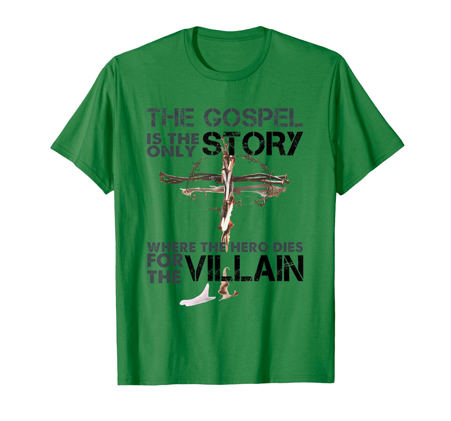 The Gospel Is The Only Story Where The Hero Dies For Villain T-Shirt