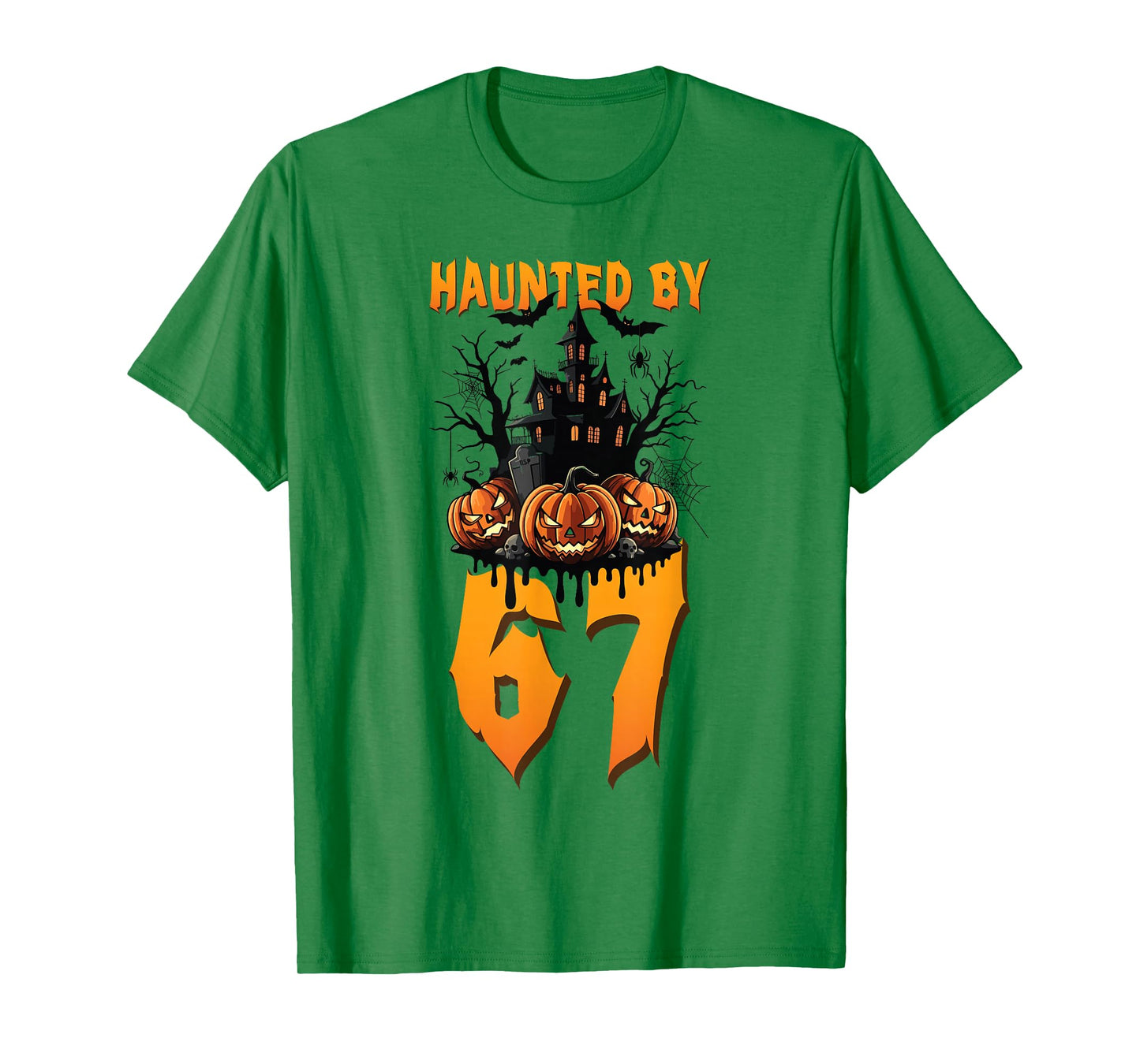 Haunted by 67 Halloween Costume Spooky Funny Quote Apparel T-Shirt