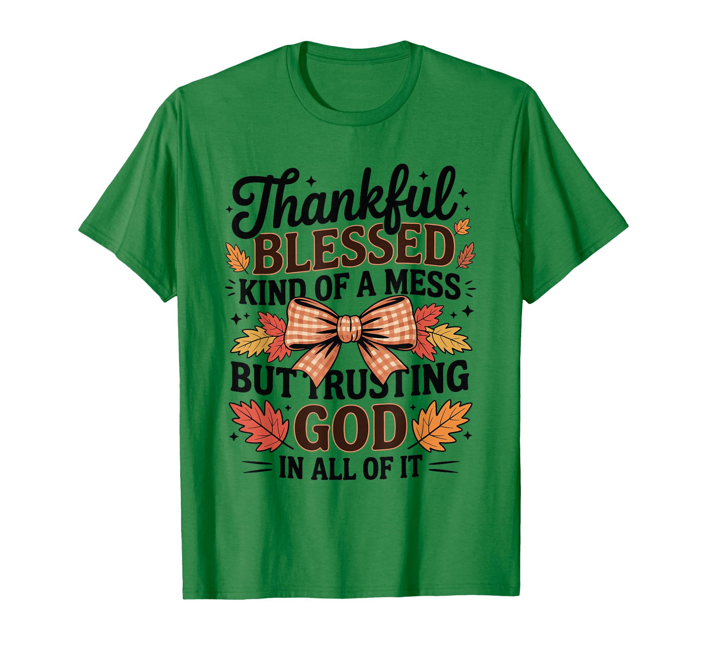 Thankful Blessed and Kind of A Mess Friendsgiving Quotes T-Shirt