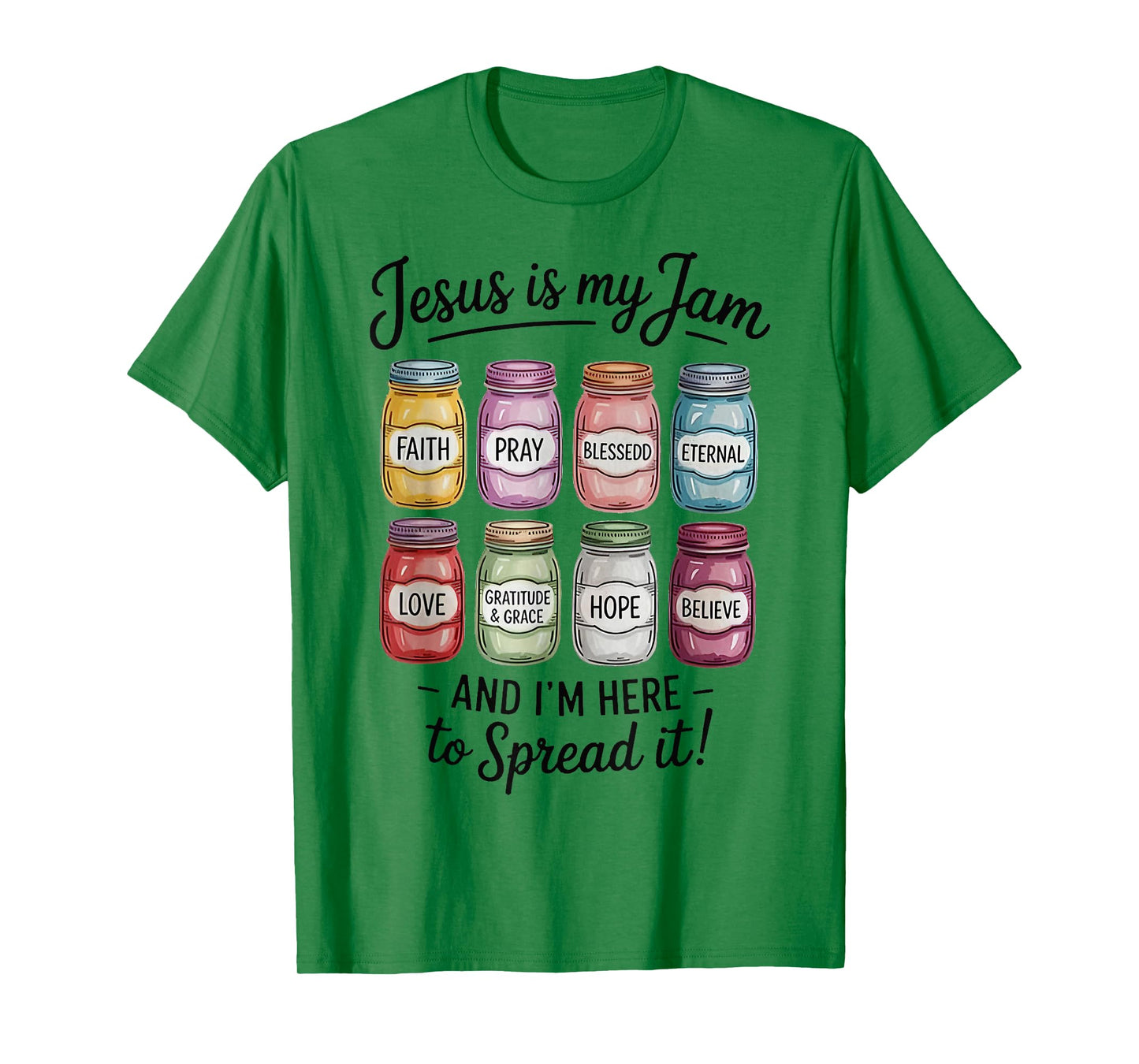 Jesus is My Jam and Im Here to Spread Christian Bible Verse T-Shirt