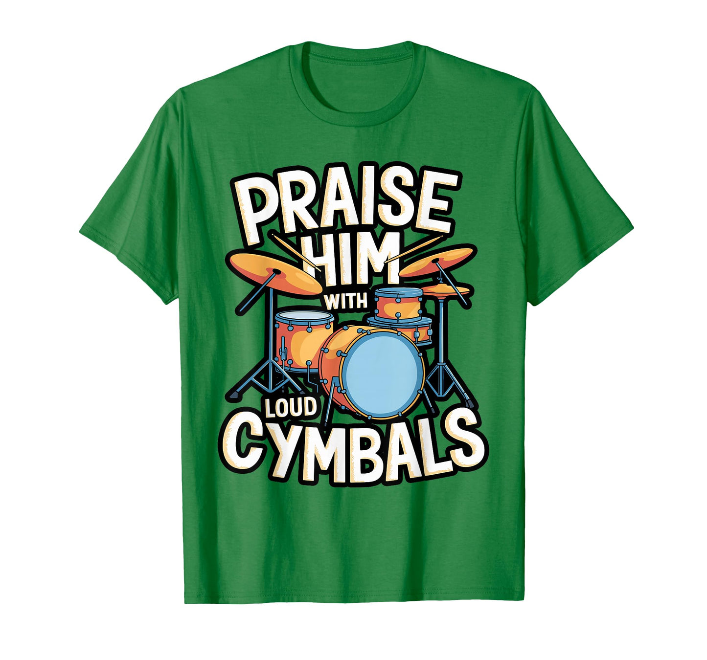 Praise Him with Loud Cymbals Verse Tee T-Shirt