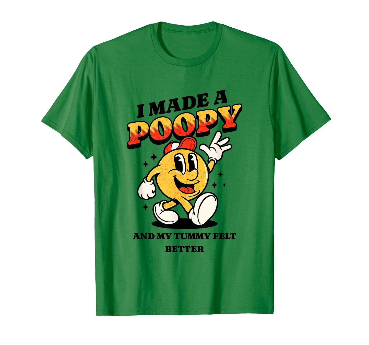 I Made a Poopy and My Tummy Felt Better Adult Humor Meme T-Shirt