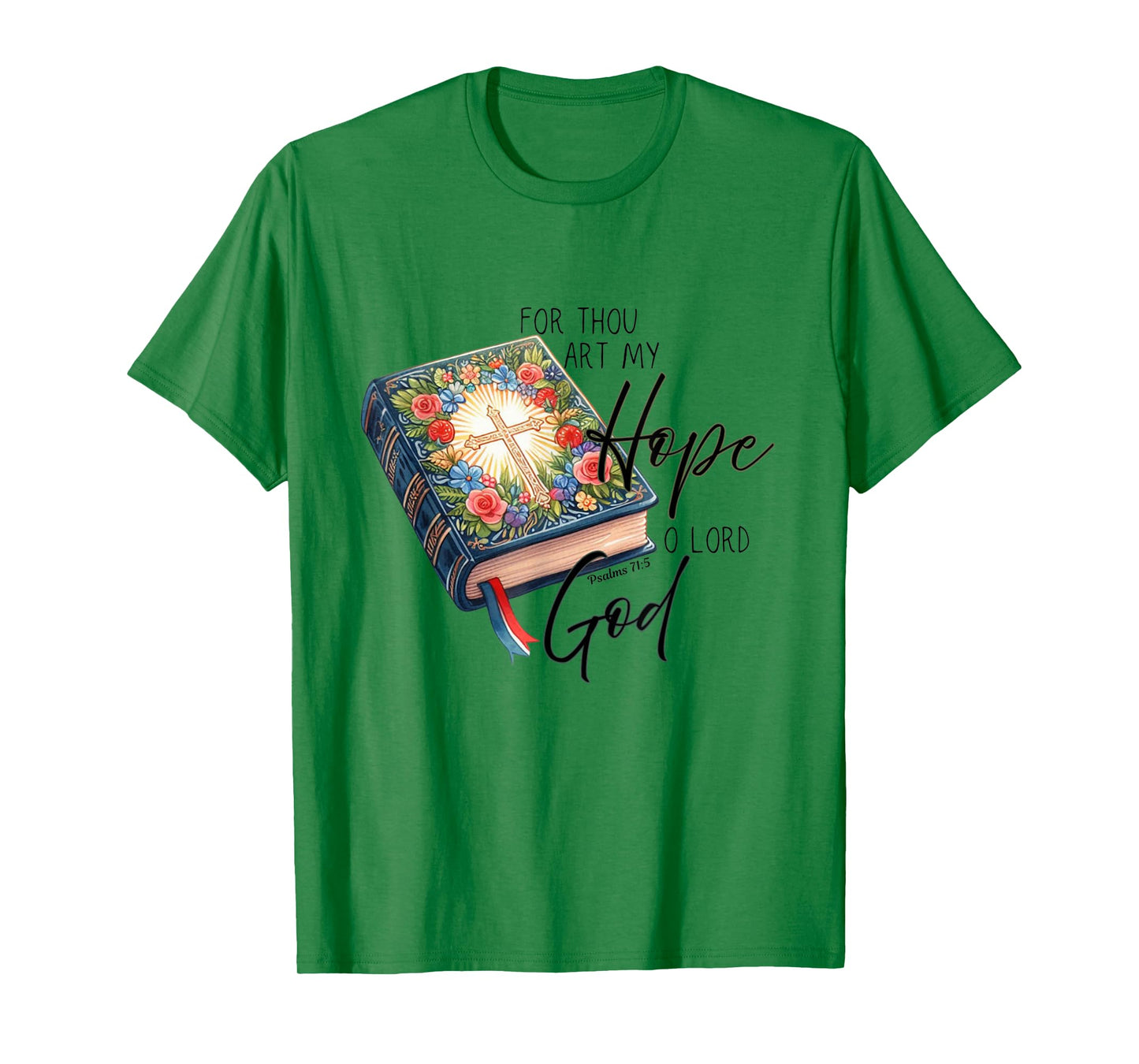 For thou art my hope oh Lord God T-Shirt
