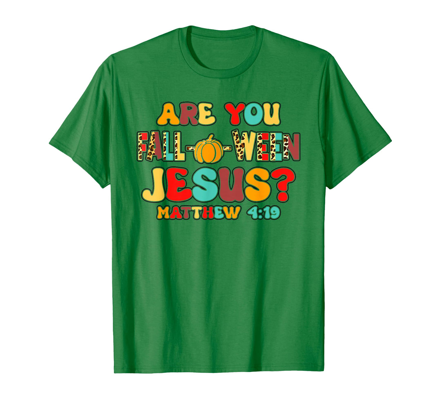 are You Falloween Jesus Pumpkin Verse T-Shirt