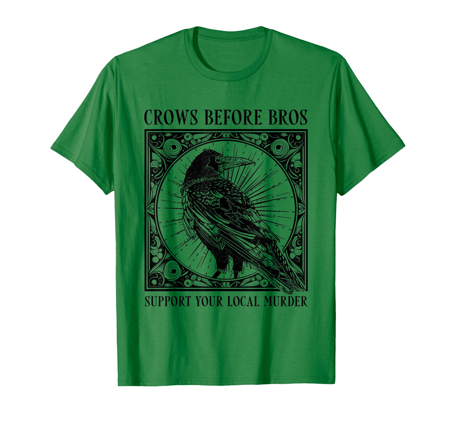 Support Your Local Murder Crows Before Bros Funny T-Shirt