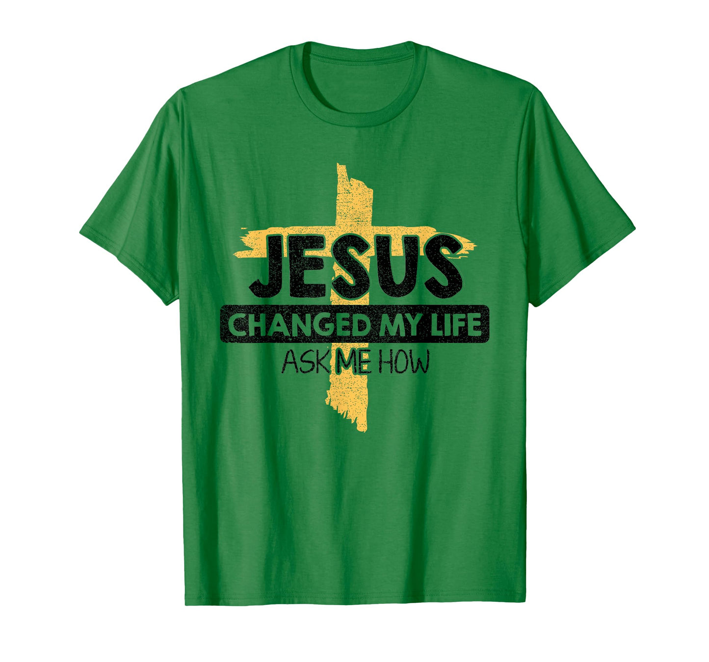 Jesus Changed My Life Ask Me How Bible Cross Christ Jesus T-Shirt