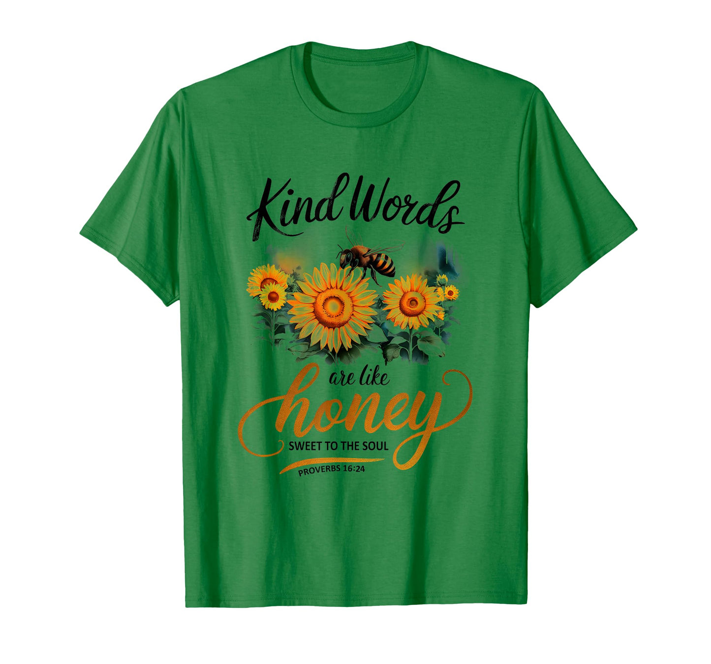 Kind Words are Like Honey Sweet to The Soul Christians T-Shirt