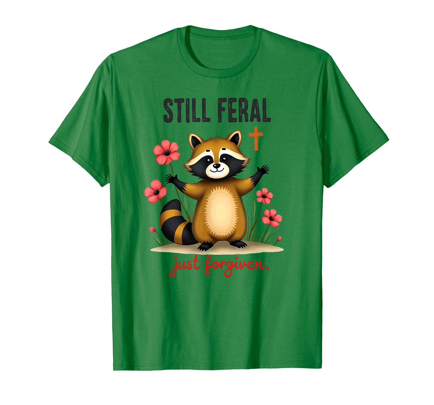 Christian Faith Raccoon Still Feral Just Forgiven T-Shirt