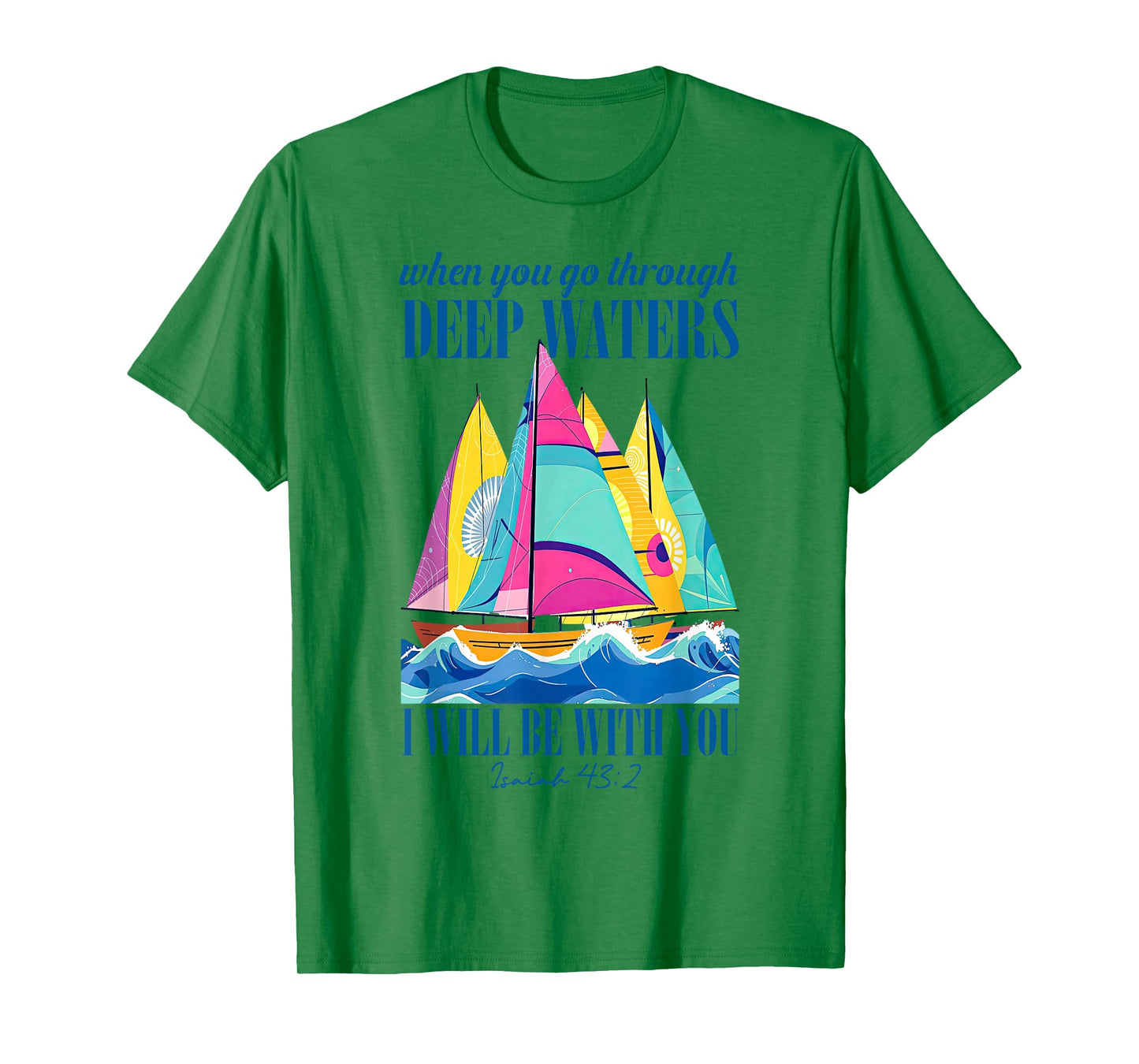 When You Go Through Deep Waters I'll Be With-You Bible Quote T-Shirt