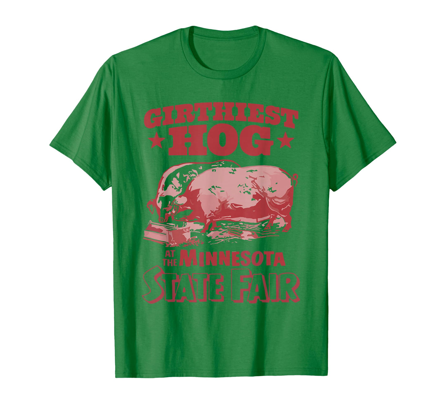 Girthiest Hog at The Minnesota State Fair Funny Pig Quote T-Shirt