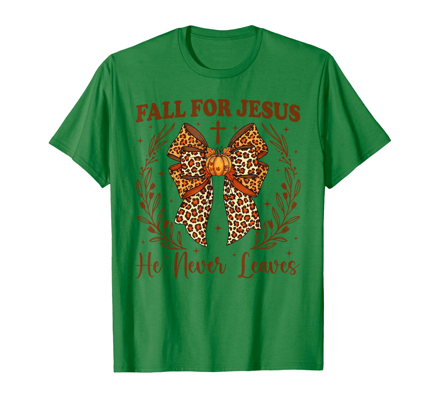 Fall for Jesus He Never Leaves Christian Faith Thanksgiving T-Shirt