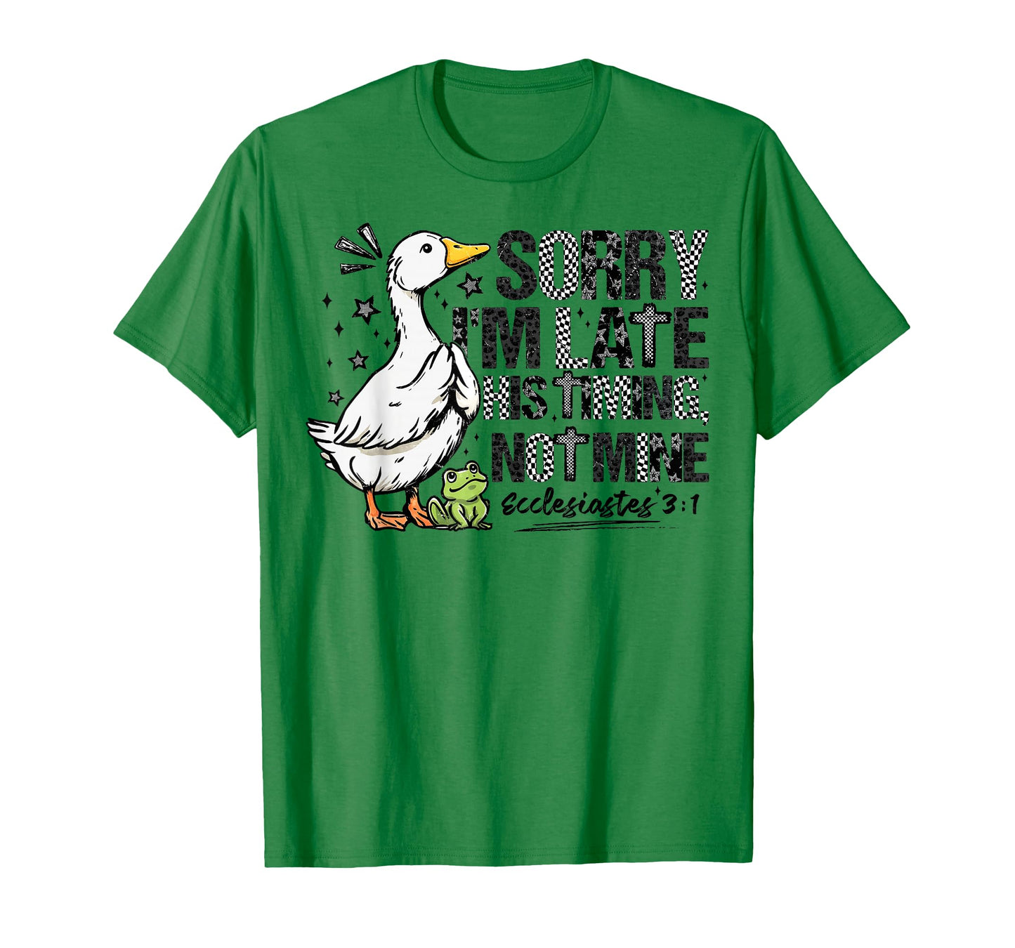 Sorry I'm Late Funny Goose Christian Bible Verse Faith Based T-Shirt